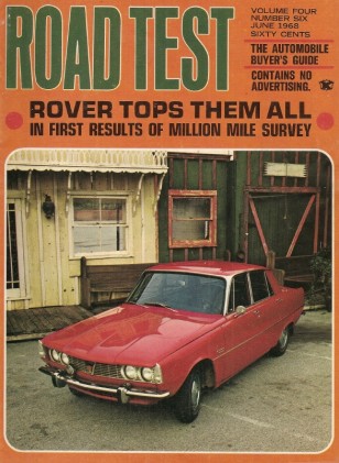 ROAD TEST MAGAZINE 1968 JUNE - ROVER SPECIAL, MILLION MILE SURVEY